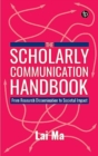 The Scholarly Communication Handbook : From Research Dissemination to Societal Impact - Book