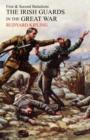 Irish Guards in the Great War : The 1st and 2nd Battalions - Book
