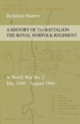 A History of 7th Battalion the Royal Norfolk Regiment in World War No. 2 July 1940 - August 1944 - Book