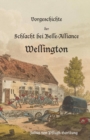 Vorgeschichte der Schlacht bei Belle-Alliance : Wellington - Book