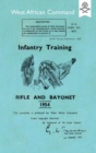 Infantry Training : Rifle and Bayonet 1954: Produced for the West African Command - Book