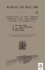 Maxim Gun and Small Arms : Nomenclature of Parts, Stripping, Assembling, Actions, Jams, Misfire, Failures and Inspection 1911 - Book
