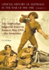 THE OFFICIAL HISTORY OF AUSTRALIA IN THE WAR OF 1914-1918 : Volume VI Part 1 - The Australian Imperial Force in France: May 1918 - the Armistice - Book