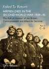 Failed to Return Part 3 C-D : Airmen Died in the Second World War 1939-45 the Roll of Honour of the British, Commonwealth and Allied Air Services - Book