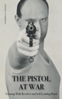 The Pistol in War : Training with Revolver and Self-Loading Pistol - Book