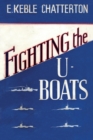 Fighting the U-Boats 1914-1917 - Book