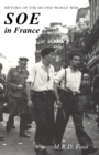 SOE in France : An Account of the Work of the British Special Operations Executive in France 1940-1944 History of the Second World War - Book