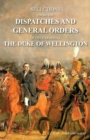 Selections from the Dispatches and General Orders of Field Marshal the Duke of Wellington - Book
