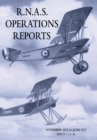 R.N.A.S. Operations Reports : Volume 1: November 1915 To June 1917 Parts 1 to 36 - Book