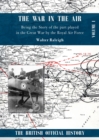 War in the Air. Being the Story of the part played in the Great War by the Royal Air Force. : Volume One - Book
