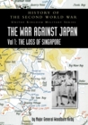 History of the Second World War : United Kingdom Military Series: Official Campaign History: The War Against Japan Volume I: The Loss of Singapore - Book