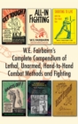 W.E. Fairbairn's Complete Compendium of Lethal, Unarmed, Hand-to-Hand Combat Methods and Fighting - Book