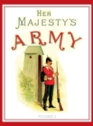 Her Majesty's Army 1888 : A Descripitive Account of the various regiments now comprising the Queen's Forces & Indian and Colonial Forces; VOLUME&#8200;2 - Book