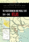 The Mediterranean and Middle East 1941-1945 Atlas : History of the Second World War - Book