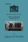 Ministry Of Home Security OBJECTS DROPPED FROM THE AIR 1941 - Book