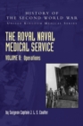 The Royal Naval Medical Service Volume II Operations - Book