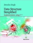 Data Structure Simplified: : Implementation Using C++ - Book