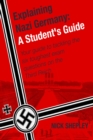 Explaining Nazi Germany : Six Answers To A Level/SAT2 Nazi Germany Questions - eBook