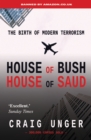 House of Bush House of Saud : The Birth of Modern Terrorism - Book