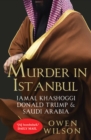 Murder in Istanbul : Jamal Khashoggi, Donald Trump and Saudi Arabia - Book