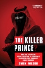 The Killer Prince? : The Chilling Special Operation to Assassinate Washington Post Journalist Jamal Khashoggi by the Saudi Royal Court - Book