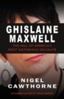 Ghislaine Maxwell : Epstein and The Fall of America's Most Infamous Socialite - Book