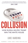 Collusion : How Russia Helped Trump Win the White House - Book