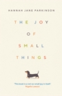 The Joy of Small Things : 'A not-so-small joy in itself.' Nigella Lawson - Book