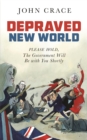 Depraved New World : Please Hold, the Government Will be with You Shortly - eBook