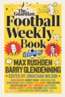 The Football Weekly Book : The first ever book from everyone’s favourite football podcast - Book