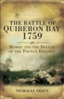 The Battle of Quiberon Bay, 1759 : Hawke and the Defeat of the French Invasion - eBook