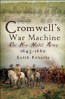 Cromwell's War Machine : The New Model Army, 1645-1660 - eBook