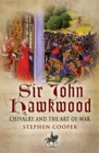Sir John Hawkwood : Chivalry and the Art of War - eBook