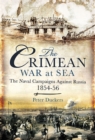 The Crimean War at Sea : The Naval Campaigns Against Russia 1854-56 - eBook