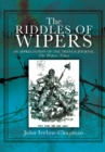 The Riddles Of Wipers : An Appreciation of the Trench Journal "The Wipers Times" - eBook