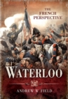 Waterloo : The French Perspective - eBook