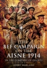 The BEF Campaign on the Aisne 1914 : 'In the Company of Ghosts' - eBook