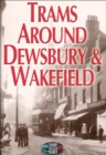 Trams Around Dewsbury & Wakefield - eBook