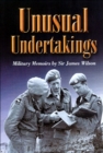 Unusual Undertakings : Military Memoirs - eBook