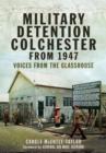 Military Detention Colchester from 1947 - Book