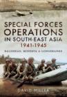 Special Operations in South-East Asia 1942-1945 - Book