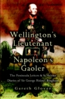 Wellington's Lieutenant Napoleon's Gaoler : The Peninsula Letters and St Helena Diaries of Sir George Rideout Bingham - eBook