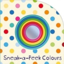Sneak-a-Peek Colours : Sneak a Peek - Book
