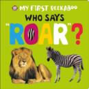 Who Says Roar? : My First Peekaboo - Book