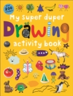 My Super Duper Drawing Activity Book : Super Dupers - Book