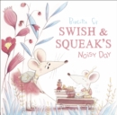 Swish and Squeak's Noisy Day - Book