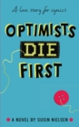Optimists Die First - Book