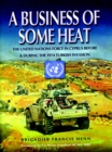 A Business of Some Heat : The United Nations Force in Cyprus Before and During the 1974 Turkish Invasion - eBook