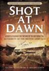 Shot at Dawn : Executions in World War One by Authority of the British Army Act - Book