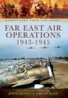 Far East Air Operations 1943-1945 - Book